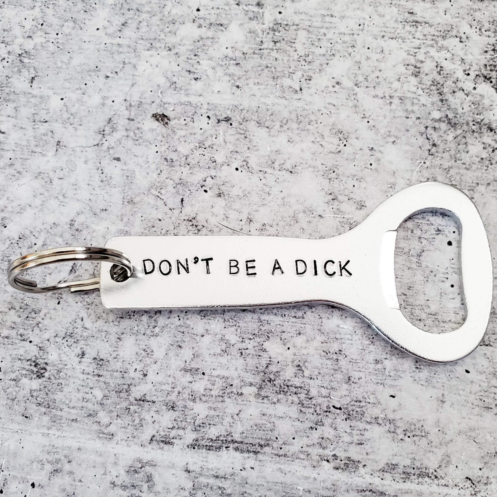 DON'T BE A DICK Flaschenöffner Schlüsselanhänger