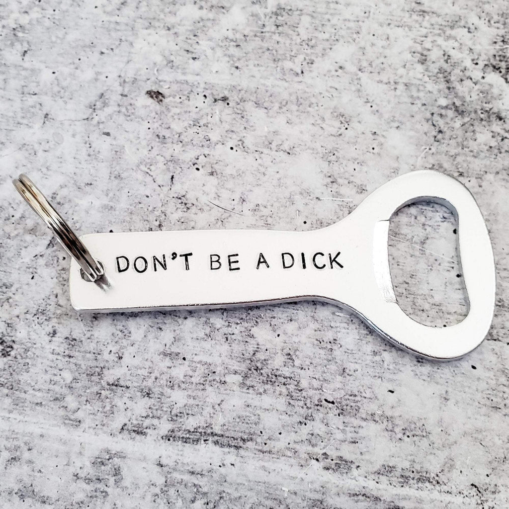 DON'T BE A DICK Flaschenöffner Schlüsselanhänger