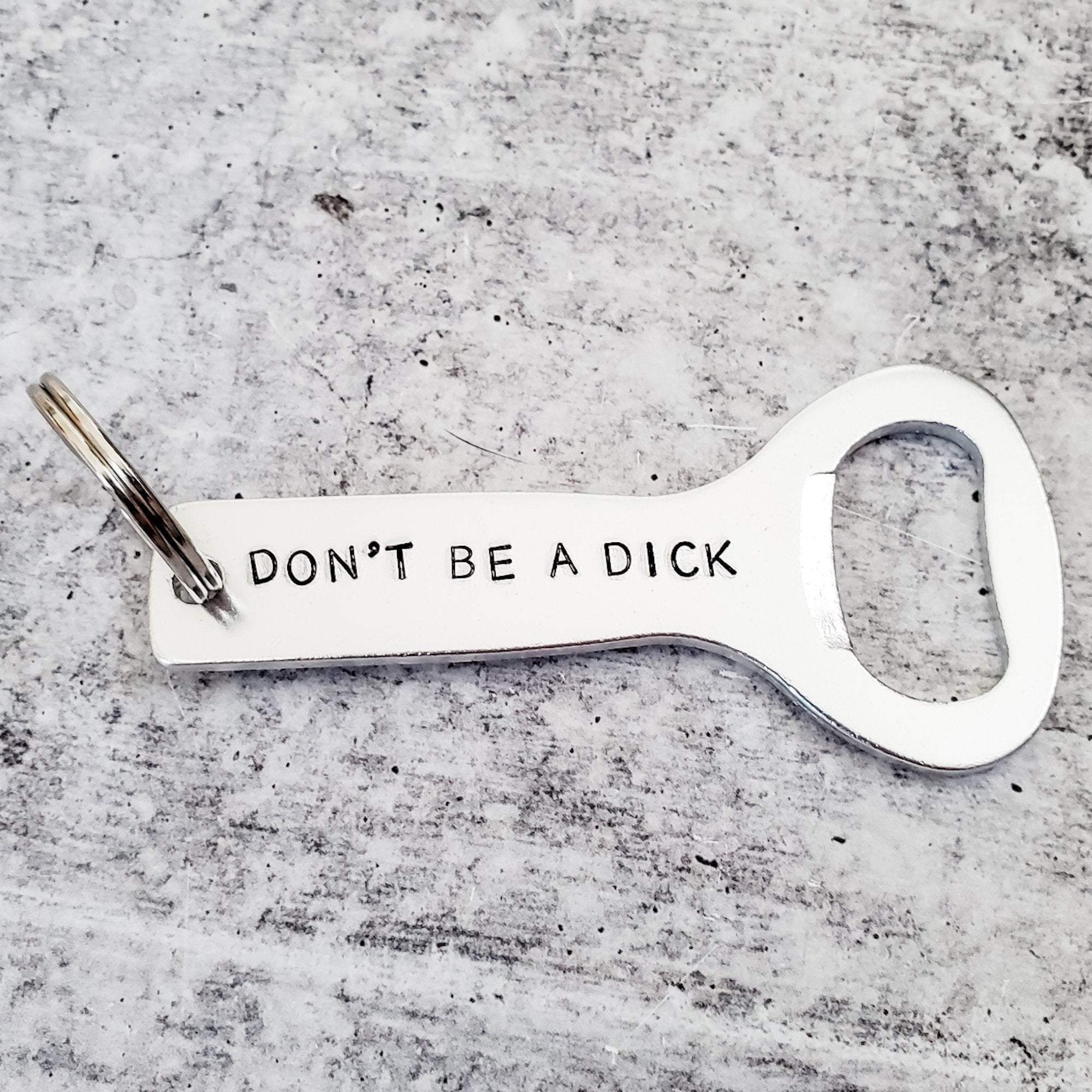 DON'T BE A DICK Flaschenöffner Schlüsselanhänger