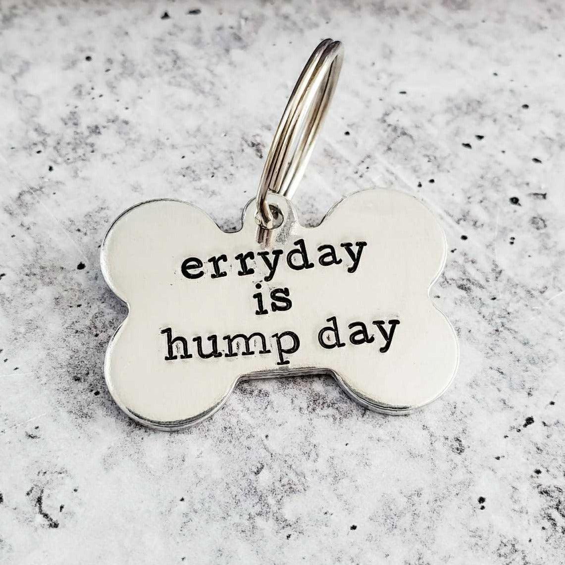 ERRYDAY IS HUMPDAY Bone-Shaped Pet Tag