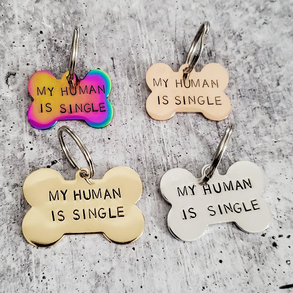 MY HUMAN IS SINGLE Bone-Shaped Pet Tag