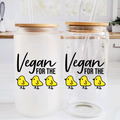 Vegan for the Chicks Glass Can Cup